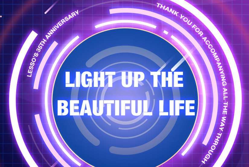 Lesso LESSO' s 35 Anniversary  Pass on Good Wishes, Light Up the Beautiful Life.